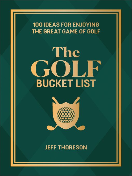 Title details for The Golf Bucket List by Jeffrey Thoreson - Available